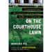 On the Courthouse Lawn: Revised Edition