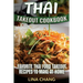 Thai Takeout Cookbook: Favorite Thai Food Takeout Recipes to Make at Home