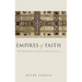 Empires of Faith: The Fall of Rome to the Rise of Islam, 500-700