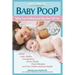 Baby Poop: What Your Pediatrician May Not Tell You ...about Colic, Reflux, Constipation, Green Stools, Food Allergies, and Your Child's Immune Health