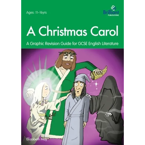 A Christmas Carol: A Graphic Revision Guide for GCSE English Literature