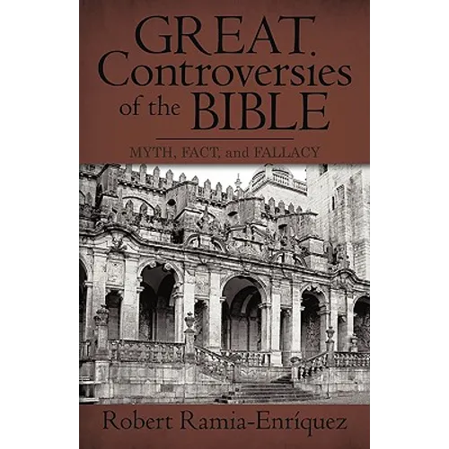 Great Controversies of the Bible: Myth, Fact, and Fallacy