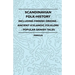 Scandinavian Folk-History - Including Finnish Origins - Ancient Icelandic Folklore - Popular Danish Tales