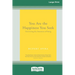 You Are the Happiness You Seek: Uncovering the Awareness of Being [Large Print 16 Pt Edition]