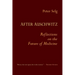 After Auschwitz: Reflections on the Future of Medicine
