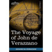 The Voyage of John de Verazzano: Along the Coast of North America, from Carolina to Newfoundland A.D. 1524
