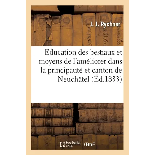 Recherches sur l'éducation des bestiaux et les moyens de l'améliorer