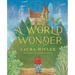 A World Wonder: A Story of Big Dreams, Amazing Adventures, and the Little Things That Matter Most