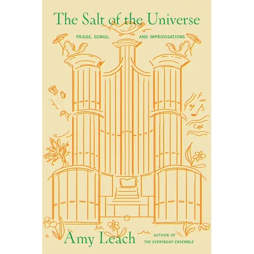 The Salt of the Universe: Praise, Songs, and Improvisations