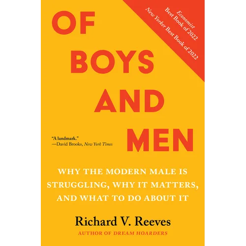 Of Boys and Men: Why the Modern Male Is Struggling, Why It Matters, and What to Do about It