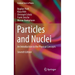 Particles and Nuclei: An Introduction to the Physical Concepts
