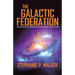 The Galactic Federation: Discovering the Unknown Can Be Stranger Than Fiction
