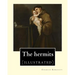 The hermits By: Charles Kingsley (1819-1875): Charles Kingsley (12 June 1819 - 23 January 1875) was a broad church priest of the Churc
