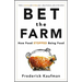 Bet the Farm: How Food Stopped Being Food