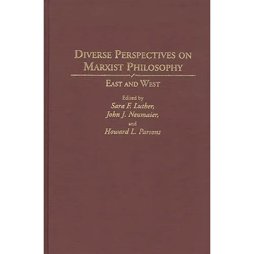 Diverse Perspectives on Marxist Philosophy: East and West