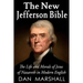 The New Jefferson Bible: The Life and Morals of Jesus of Nazareth in Modern English