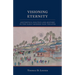 Visioning Eternity: Aesthetics, Politics, and History in the Early Modern Noh Theater