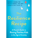 The Resilience Recipe: A Parent's Guide to Raising Fearless Kids in the Age of Anxiety