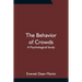 The Behavior of Crowds: A Psychological Study