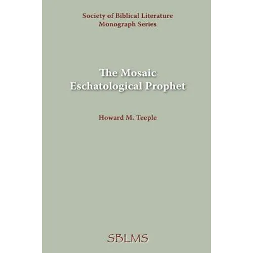 The Mosaic Eschatological Prophet