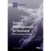 Fungal Pathogenesis in Humans: The Growing Threat