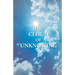 The Cloud Of Unknowing: A Book Of Contemplation The Which Is Called The Cloud Of Unknowing, In The Which A Soul Is Oned With God