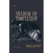 Shadow of Temptation - A Gripping Tele of Temptation, Betrayal and the Relentless Game of Power