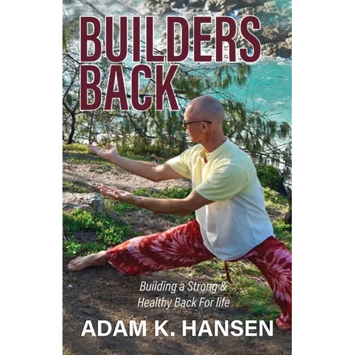 Builders Back: Building a Strong & Healthy Back For Life