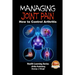 Managing Joint Pain - How to Control Arthritis