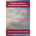 Energía, Política Y Derecho Internacional