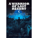 A Warrior of Last Resort: Special Forces Soldier in the Vietnam and Cold War Eras