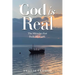 God is Real: The Miracles that Built My Faith.