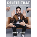 Delete That: (And Other Failed Attempts to Look Good Online)