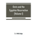 Osiris and the Egyptian resurrection (Volume I)