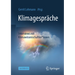 Klimagespräche: Interviews Mit Klimawissenschaftler*innen