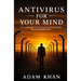 Antivirus For Your Mind: How to Strengthen Your Persistence and Determination and Feel Good More Often