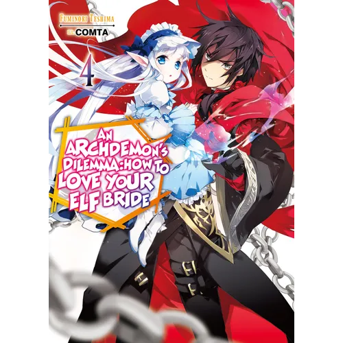 An Archdemon's Dilemma: How to Love Your Elf Bride: Volume 4 (Light Novel)