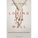 Loving Him Well: Practical Advice on Influencing Your Husband