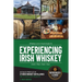 Whiskey Lore's Travel Guide to Experiencing Irish Whiskey: Learn, Plan, Taste, Tour