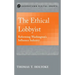 The Ethical Lobbyist: Reforming Washington's Influence Industry