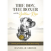 The Boy, the Boxer, and the Yellow Rose: Because You're Never Truly Lost. You're Healing.