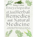 Encyclopedia of Lost Herbal Remedies and Natural Medicine: Unlocking Hidden Secrets: A Guide to Healing Plants and Traditional Therapies