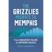 The Grizzlies Migrate to Memphis: From Vancouver Failure to Southern Success