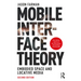 Mobile Interface Theory: Embodied Space and Locative Media