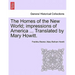 The Homes of the New World; Impressions of America ... Translated by Mary Howitt.