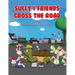 Sully & Friends Cross the Road