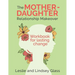 The Mother-Daughter Relationship Makeover Workbook For Lasting Change