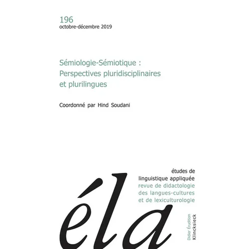 Etudes de Linguistique Appliquee - N4/2019: Semiologie-Semiotique: Perspectives Pluridisciplinaires Et Plurilingues
