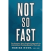 Not So Fast