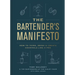 The Bartender's Manifesto: How to Think, Drink, and Create Cocktails Like a Pro